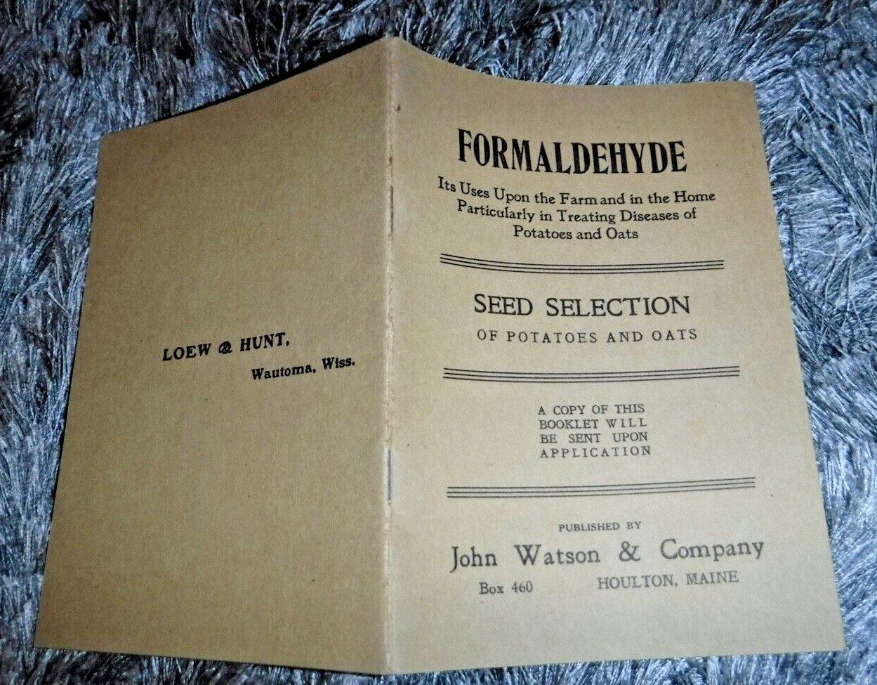 FORMALDEHYDE USES IN FARM TREATING POTATOES OAT BY JOHN WATSON CO HOULTON MAINE
