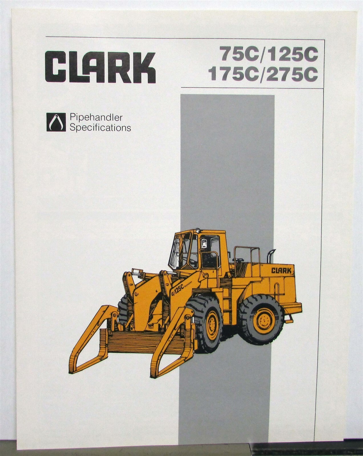 1985 Clark 75C 125C 175C 275C Pipehandler Specs Construction Sales Brochure