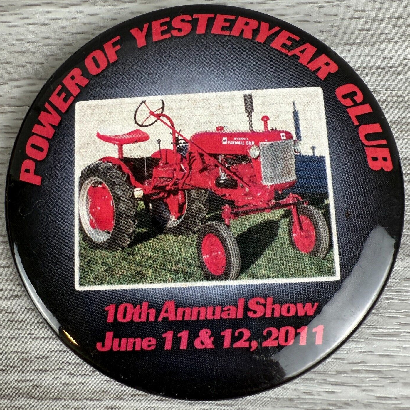 Button Pinback Agriculture Power of Yesteryear Club 10th Annual 2011 Farmall Cub