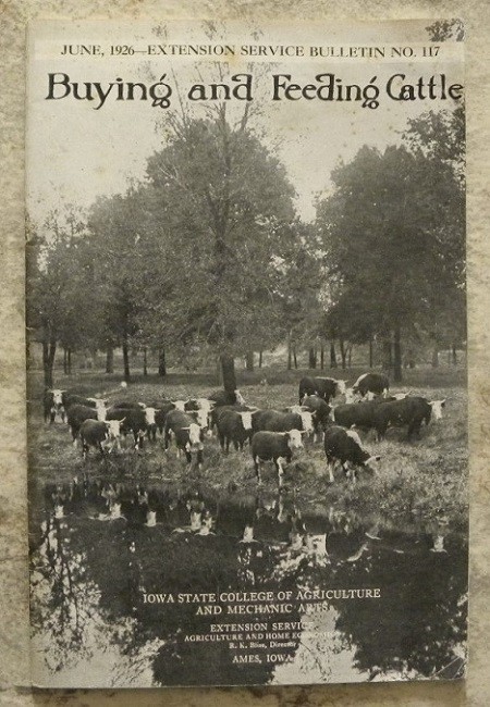 1926 Buying & Feeding Cattle, Iowa State College Agriculture, Ames IA Bulletin