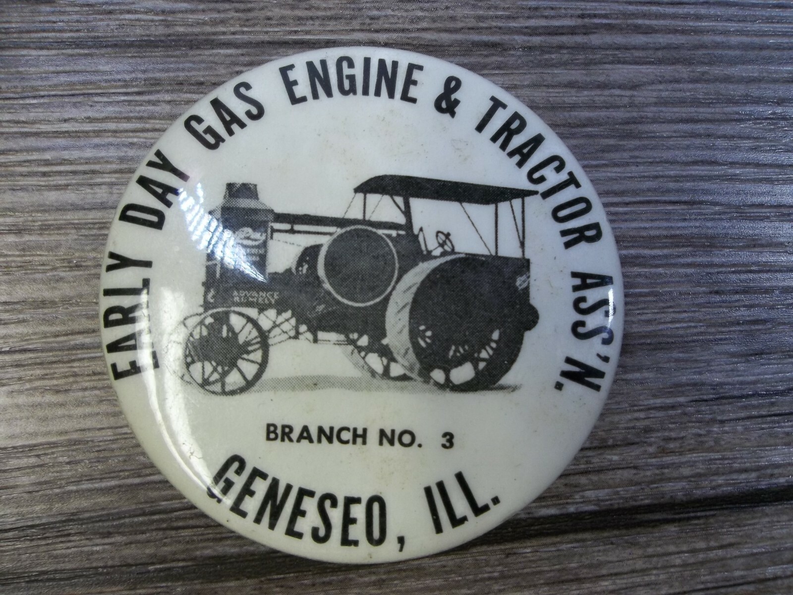 Early Days Gas engine & Tractor Ass&rsquo;n Geneseo Ill. Branch no. 3 pinback D6