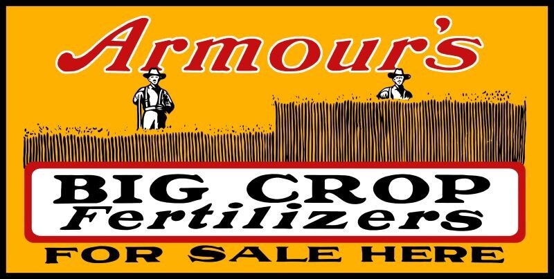 Armour&rsquo;s Big Crop Fertilizer For Sale Here NEW Sign: 12×24&Prime; USA STEEL XL- 3 LBS