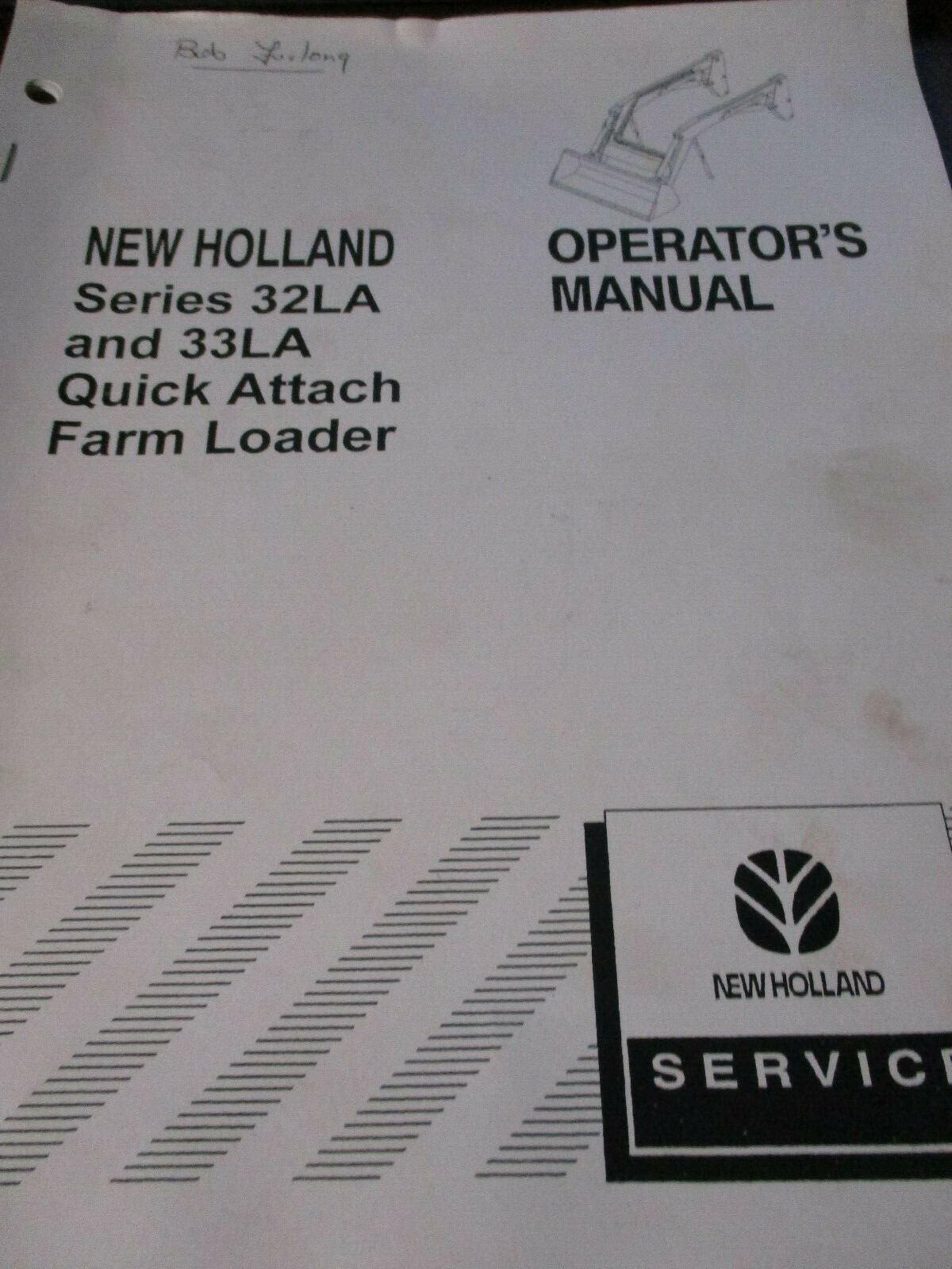 New Holland Series 32LA, 33LA Quick Attach Farm Loader Operator&rsquo;s Manual 1999