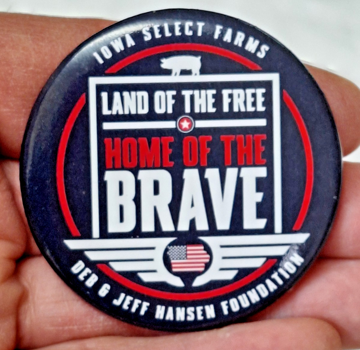 IOWA SELECT FARMS LAND OF THE FREE HOME OF THE BRAVE JEFF HANSEN FOUNDATION PIN