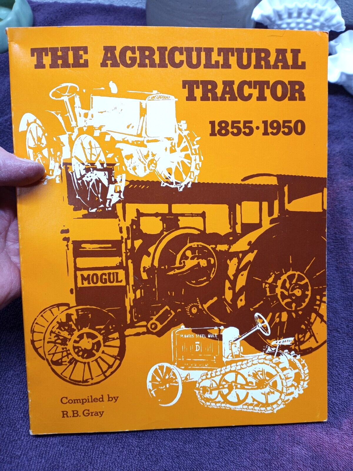 Vintage THE AGRICULTURAL TRACTOR 1855-1950 book
