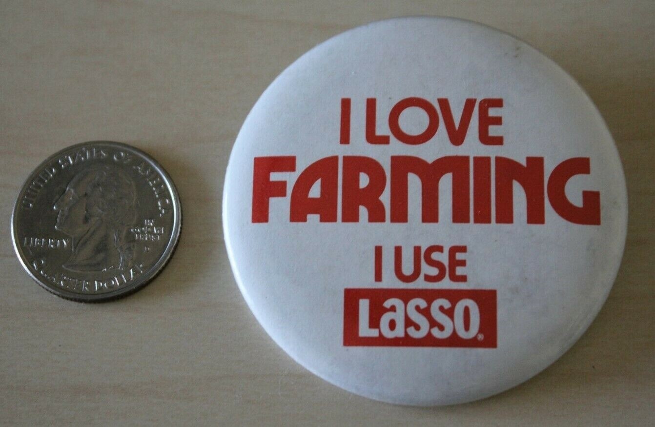 I Love Farming I use Lasso Herbicide Manzano AG Pinback Button #32674