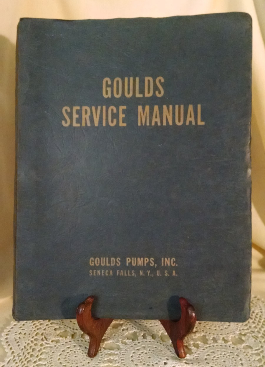 Goulds Service Manual Water Well Pump Home Farm 1940&rsquo;s 1950&rsquo;s Seneca Falls NY.