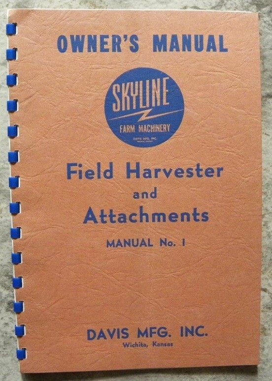 1948 Skyline Farm Machinery, Davis Mfg., Wichita, Kansas, Field Harvester Manual