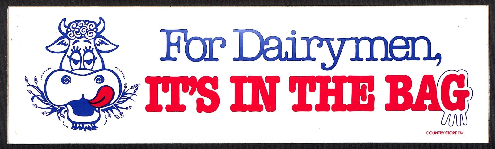 « For Dairymen, It&rsquo;s in the Bag » Cow Face Utter Funny Farming Bumper Sticker VGC
