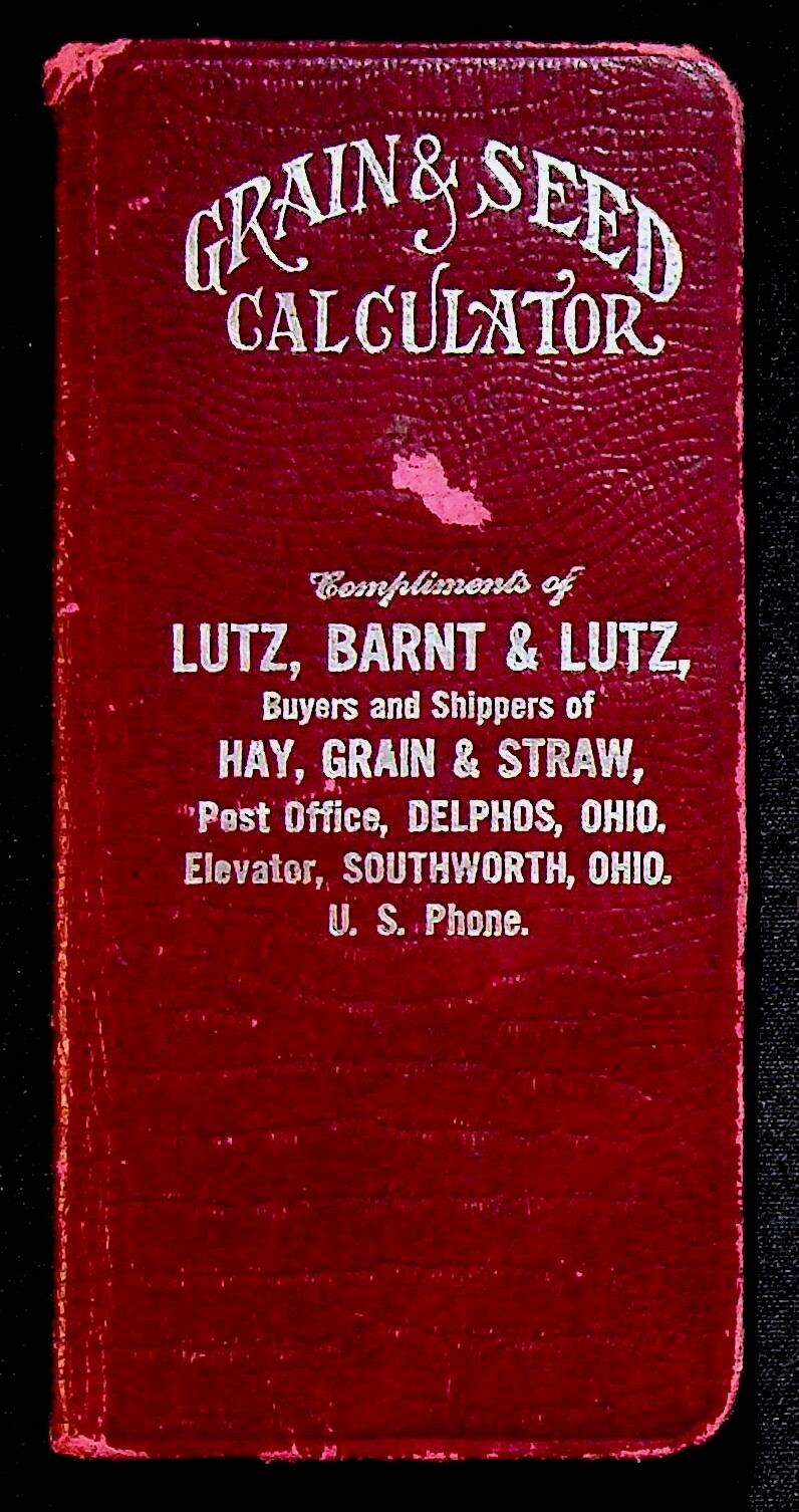 Grain & Seed Calculator 1914 Notebook & Calendar Lutz Barnt & Lutz Ohio Buyers
