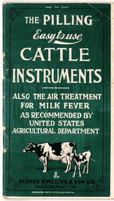 The Pilling Easy to Use Cattle Instruments.. Catalog, George Pilling & Son, 1908