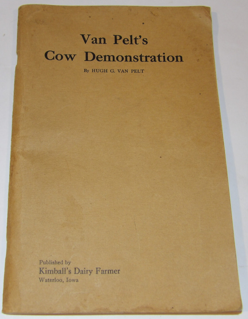 1911 VAN PELT&rsquo;S COW DEMONSTRATION BOOK! 1st EDITION! ILLUSTRATED! 5 ESSENTIALS!