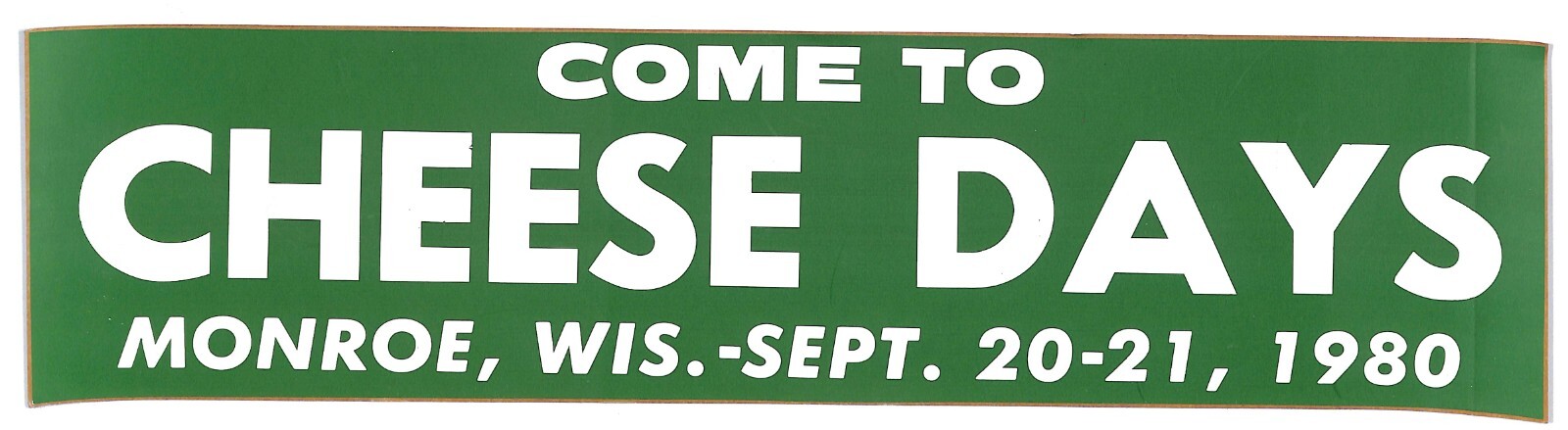 « Come to Cheese Days » Sept. 20-21, 1980Monroe, WI Farming Bumper Sticker